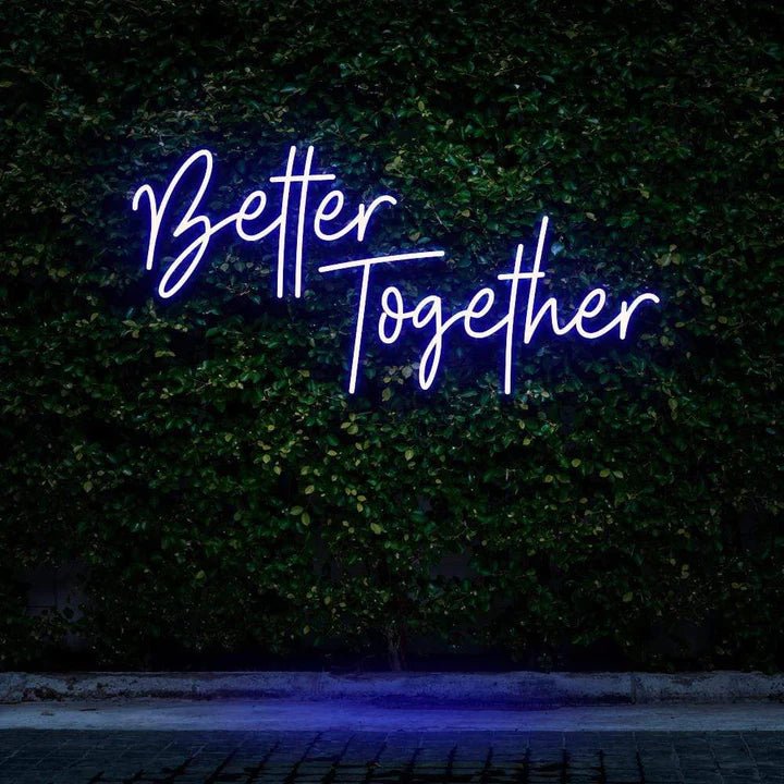 "BETTER TOGETHER" NEON SIGN - Neon Guys