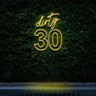 "DIRTY 30" BIRTHDAY NEON SIGN - Neon Guys