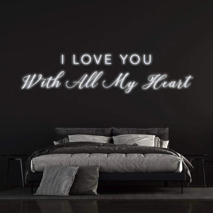 'I LOVE YOU WITH ALL MY HEART' NEON SIGN - Neon Guys