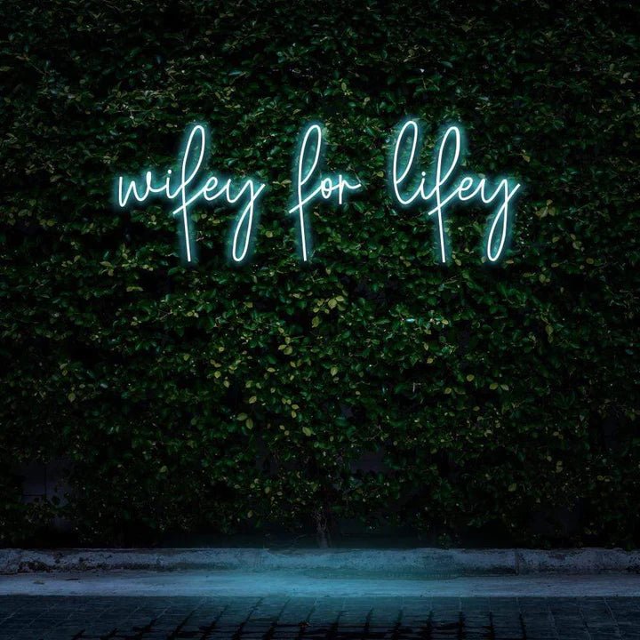 "WIFEY FOR LIFEY" NEON SIGN - Neon Guys