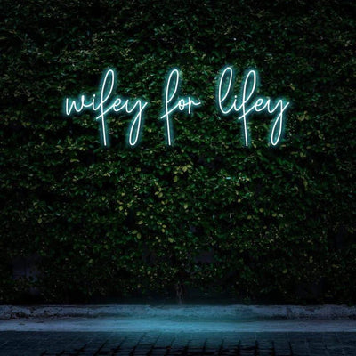 "WIFEY FOR LIFEY" NEON SIGN - Neon Guys