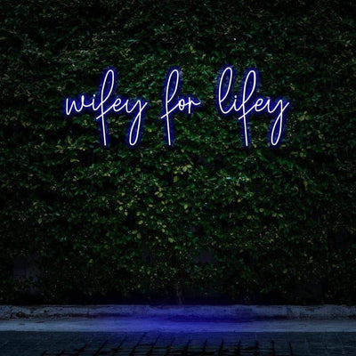 "WIFEY FOR LIFEY" NEON SIGN - Neon Guys