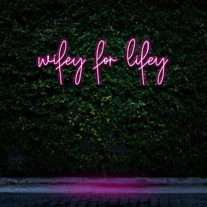 "WIFEY FOR LIFEY" NEON SIGN - Neon Guys