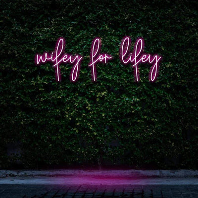 "WIFEY FOR LIFEY" NEON SIGN - Neon Guys